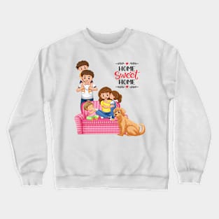 Home Sweet Home Family Crewneck Sweatshirt